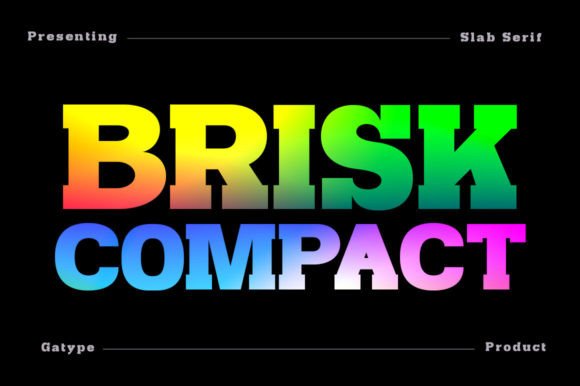 Brisk Compact: A Slab Serif Built for Bold Impact