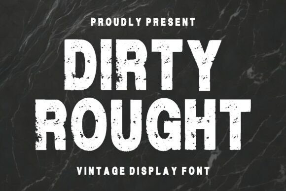 Dirty Rought: The Bold Vintage Font for Authentic Design
